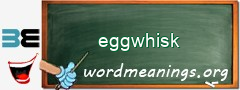 WordMeaning blackboard for eggwhisk